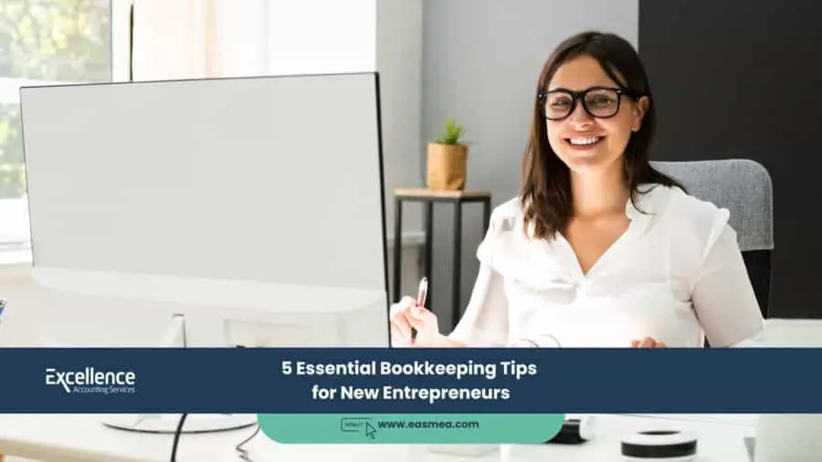 5 Essential Bookkeeping Tips For New Entrepreneurs 1 5 Essential Bookkeeping Tips For New Entrepreneurs