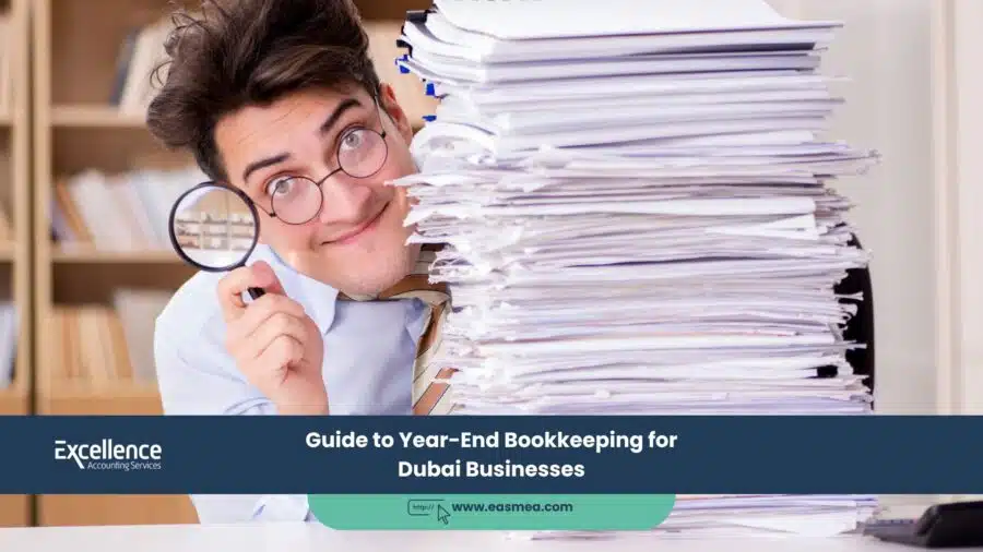 Guide to Year-End Bookkeeping for Dubai Businesses 1 Guide to Year-End Bookkeeping for Dubai Businesses