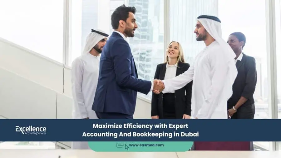 Maximize Efficiency with Expert Accounting And Bookkeeping in Dubai 1 Maximize Efficiency with Expert Accounting And Bookkeeping in Dubai