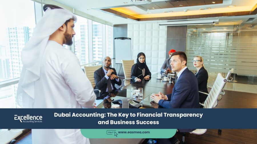 Dubai Accounting: The Key to Financial Transparency and Business Success 1 Dubai Accounting The Key to Financial Transparency and Business Success