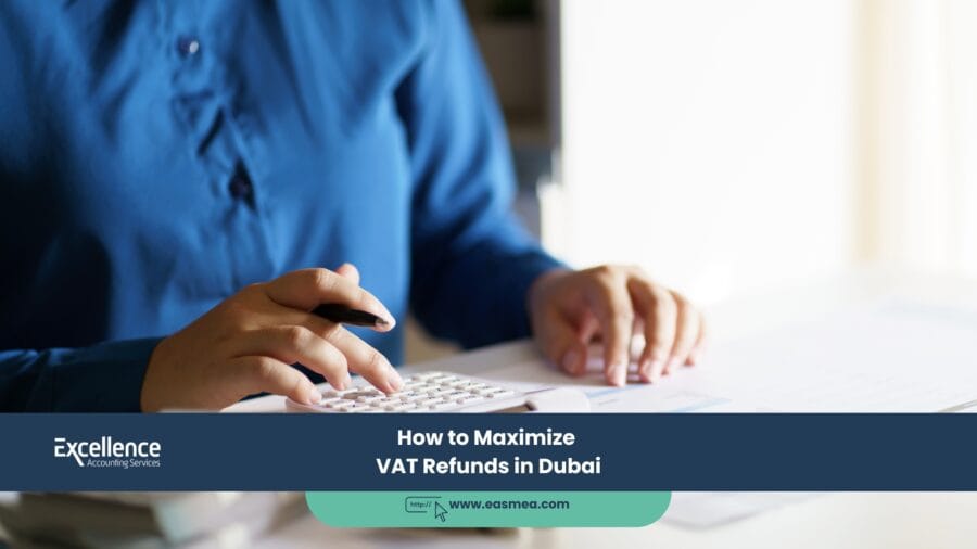 How to Maximize VAT Refunds in Dubai