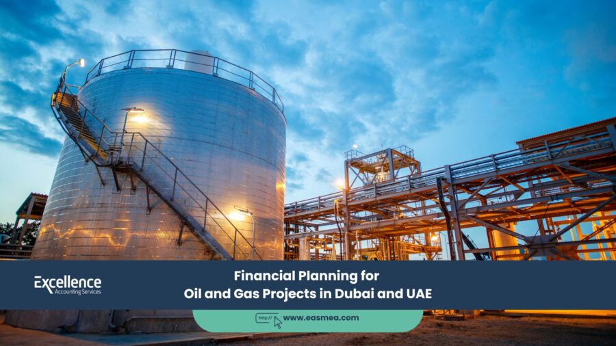 Financial Planning For Oil And Gas Projects In Dubai 1 Financial Planning For Oil And Gas Projects In Dubai