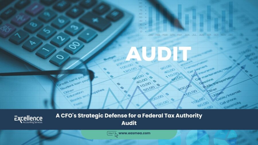 A Cfo'S Strategic Defense For A Federal Tax Authority Audit