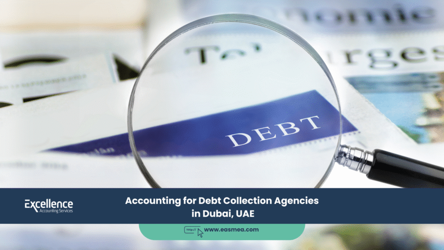 Accounting for Debt Collection Agencies in Dubai, UAE
