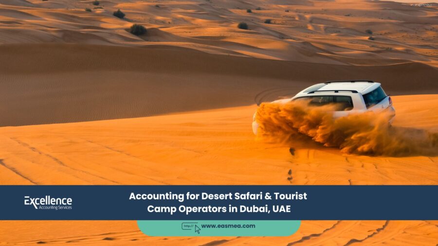 Accounting For Desert Safari &Amp; Tourist Camp Operators In Dubai, Uae 1 Accounting For Desert Safari &Amp; Tourist Camp Operators In Dubai, Uae
