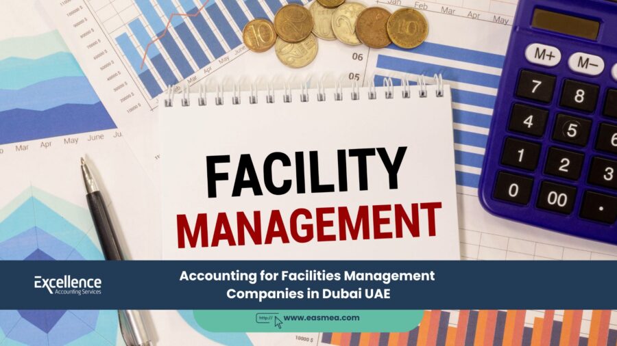 Accounting For Facilities Management Companies In Uae 1 Accounting For Facilities Management Companies In Dubai Uae