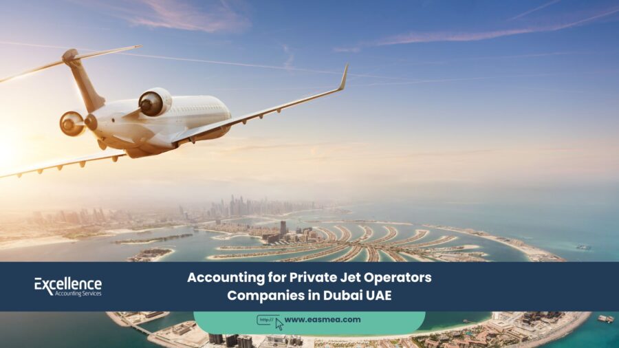 Accounting For Private Jet Operators Companies In Dubai Uae