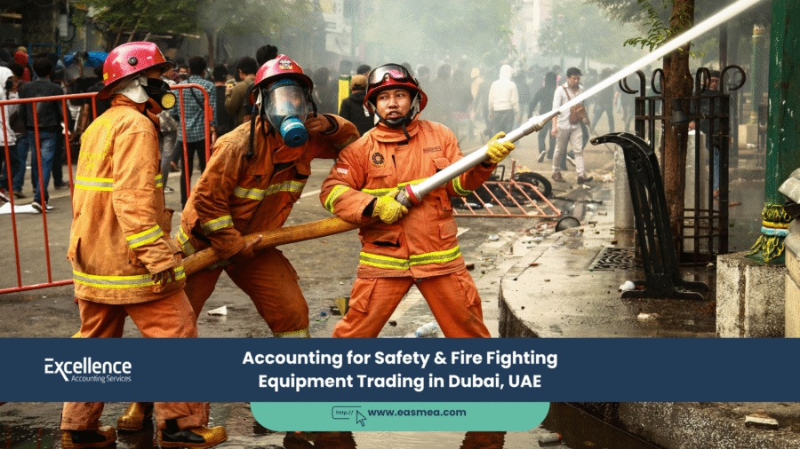 Accounting for Safety & Fire Fighting Equipment Trading in Dubai, UAE 1 Accounting for Safety & Fire Fighting Equipment Trading in Dubai, UAE
