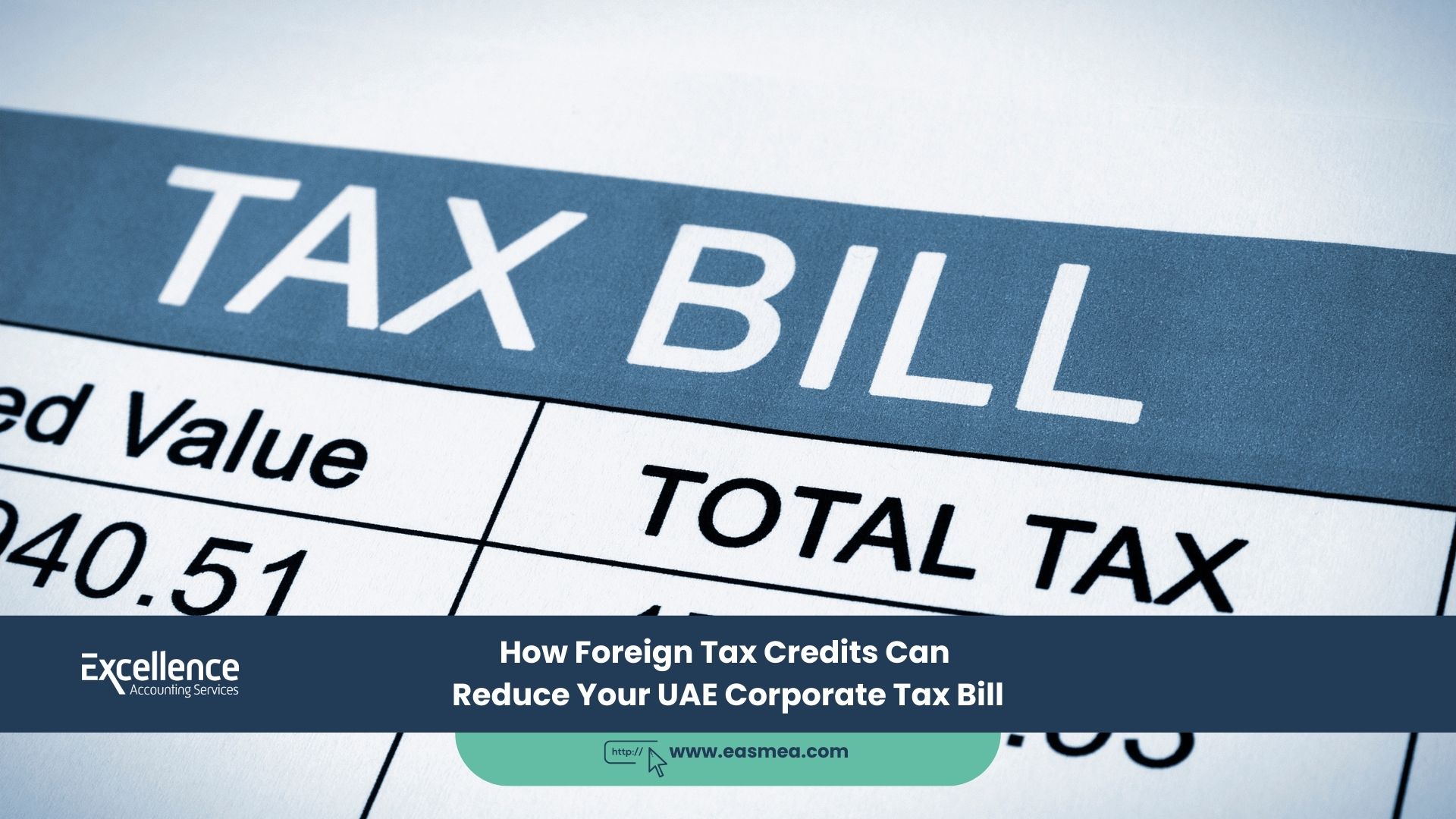 How Foreign Tax Credits Can Reduce Your Uae Corporate Tax Bill