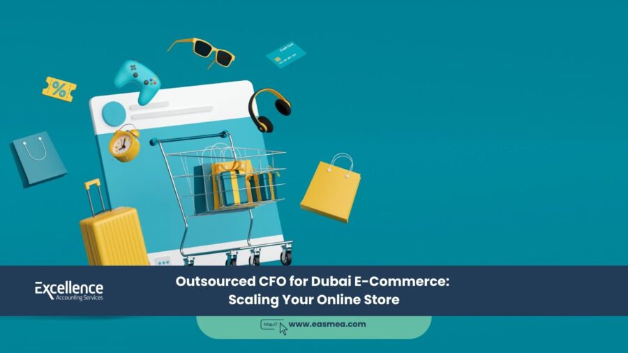 Outsourced Cfo For Dubai E-Commerce_ Scaling Your Online Store