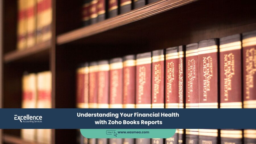 Understanding Your Financial Health with Zoho Books Reports
