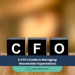 A CFO’s Guide to Managing Shareholder Expectations