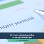 A CFO’s Secrets to Improving Company Profit Margins