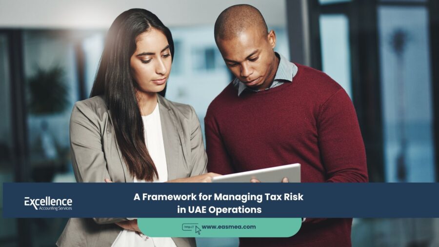 A Framework for Managing Tax Risk in UAE Operations