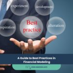 A Guide to Best Practices in Financial Modeling