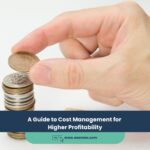 A Guide to Cost Management for Higher Profitability