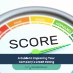 A Guide to Improving Your Company’s Credit Rating