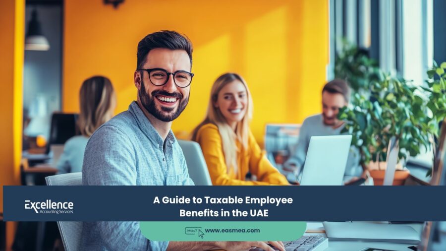 A Guide to Taxable Employee Benefits in the UAE 1 A Guide to Taxable Employee Benefits in the UAE