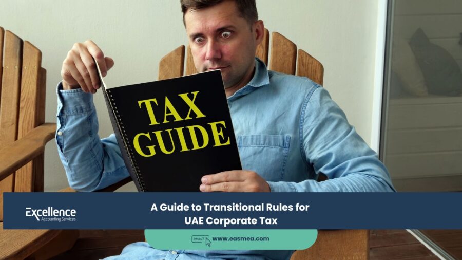 A Guide to Transitional Rules for UAE Corporate Tax