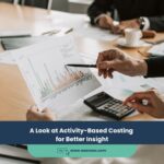 A Look at Activity-Based Costing for Better Insight