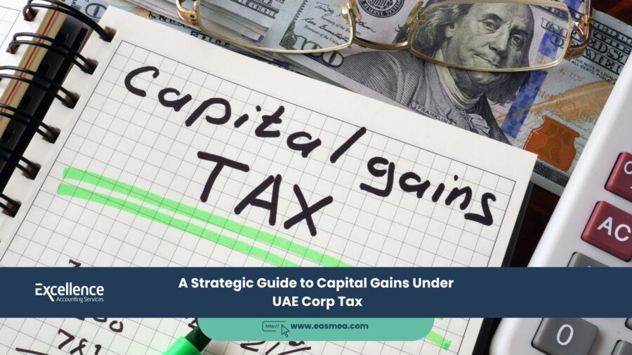 A Strategic Guide To Capital Gains Under Uae Corp Tax 1 A Strategic Guide To Capital Gains Under Uae Corp Tax