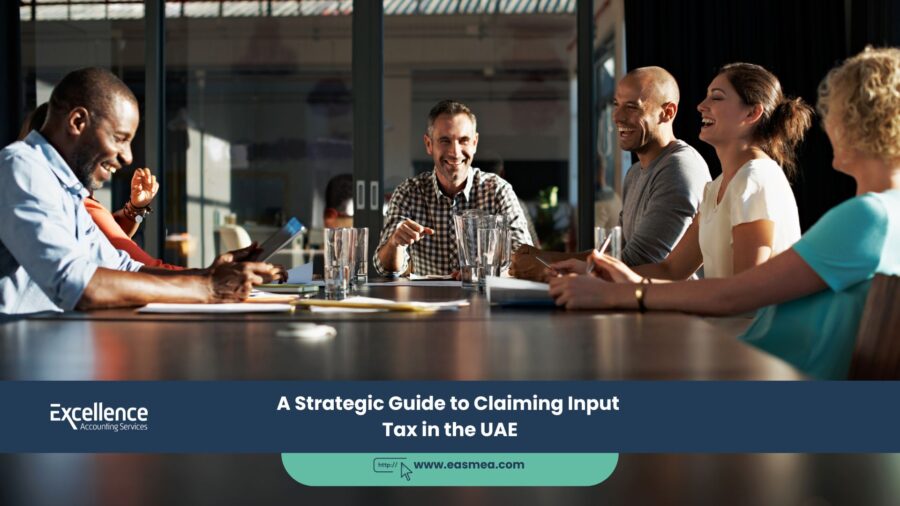 A Strategic Guide To Claiming Input Tax In The Uae
