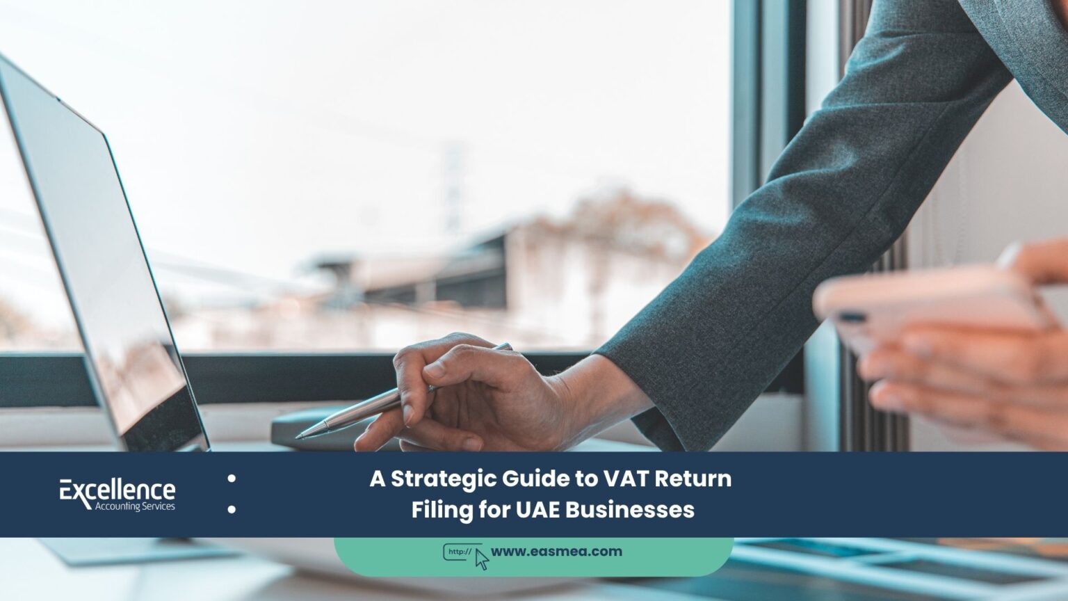 Vat Return File A Strategic Guide to VAT Return Filing for UAE Businesses