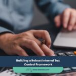 Building a Robust Internal Tax Control Framework