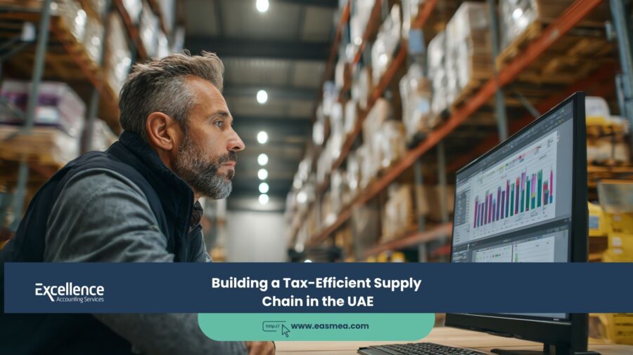 Building a Tax-Efficient Supply Chain in the UAE