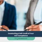 Conducting a Self-Audit of Your VAT Compliance