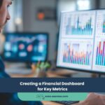 Creating a Financial Dashboard for Key Metrics