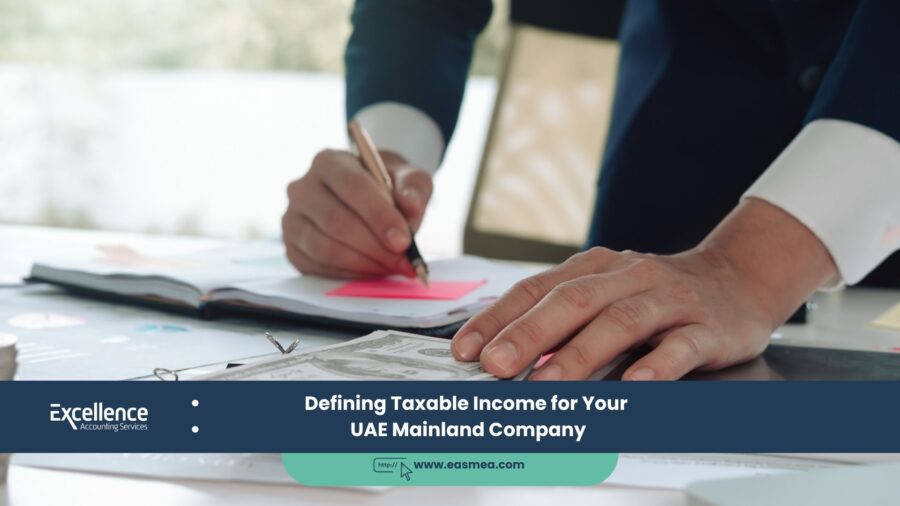 Defining Taxable Income For Your Uae Mainland Company 1 Defining Taxable Income For Your Uae Mainland Company