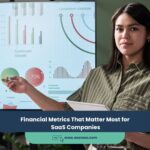 Financial Metrics That Matter Most for SaaS Companies