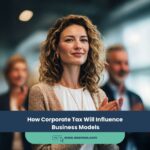 How Corporate Tax Will Influence Business Models