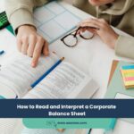 How to Read and Interpret a Corporate Balance Sheet