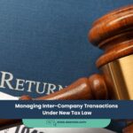 Managing Inter-Company Transactions Under New Tax Law