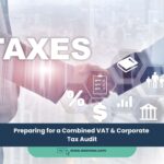 Preparing For A Combined Vat &Amp; Corporate Tax Audit