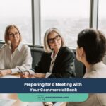 Preparing for a Meeting with Your Commercial Bank