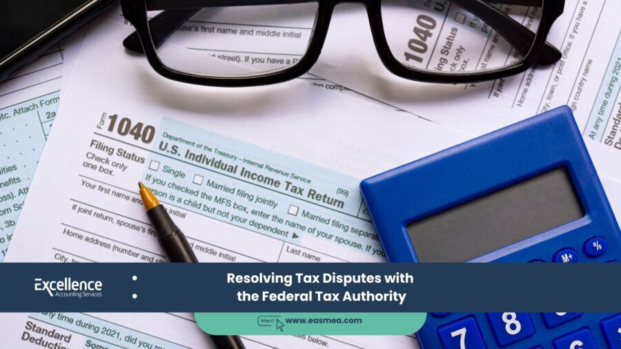 Resolving Tax Disputes With The Federal Tax Authority