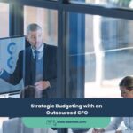 Strategic Budgeting with an Outsourced CFO