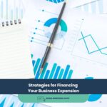 Strategies for Financing Your Business Expansion