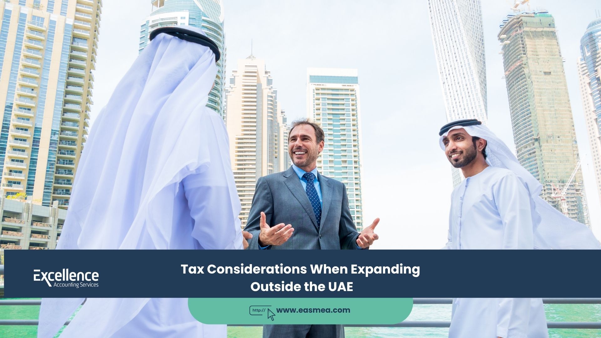 Expert Accounting Blogs and Insights for UAE Businesses 1 Tax Considerations When Expanding Outside the UAE