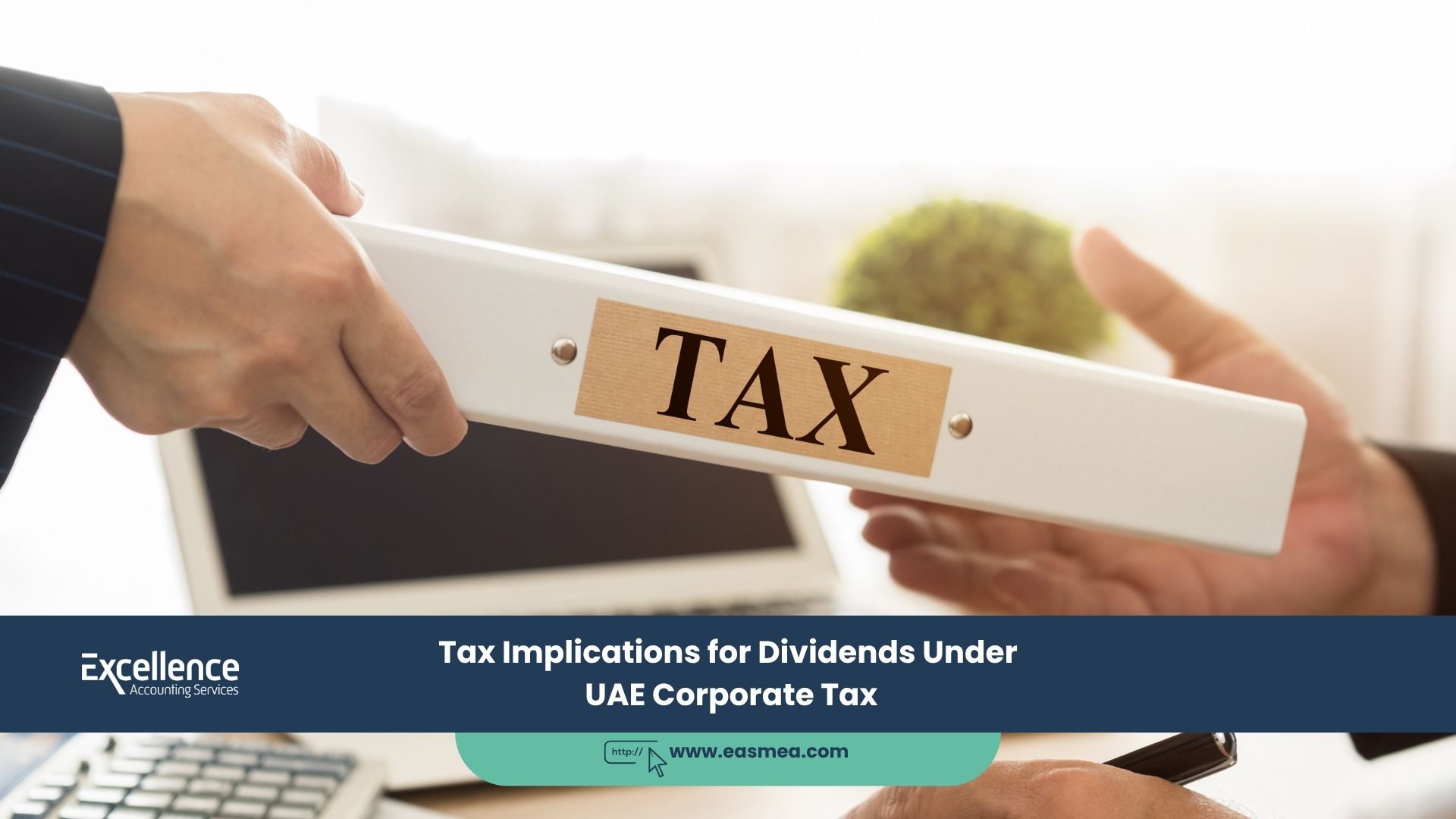 Tax Implications for Dividends Under UAE Corporate Tax 4 Tax Implications for Dividends Under UAE Corporate Tax
