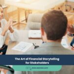 The Art of Financial Storytelling for Stakeholders