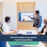 The CFO’s Guide to Successful Capital Expenditure