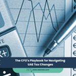 The CFO’s Playbook for Navigating UAE Tax Changes