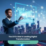 The CFO’s Role in Leading Digital Transformation
