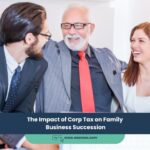 The Impact of Corp Tax on Family Business Succession