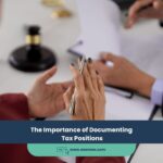 The Importance of Documenting Tax Positions