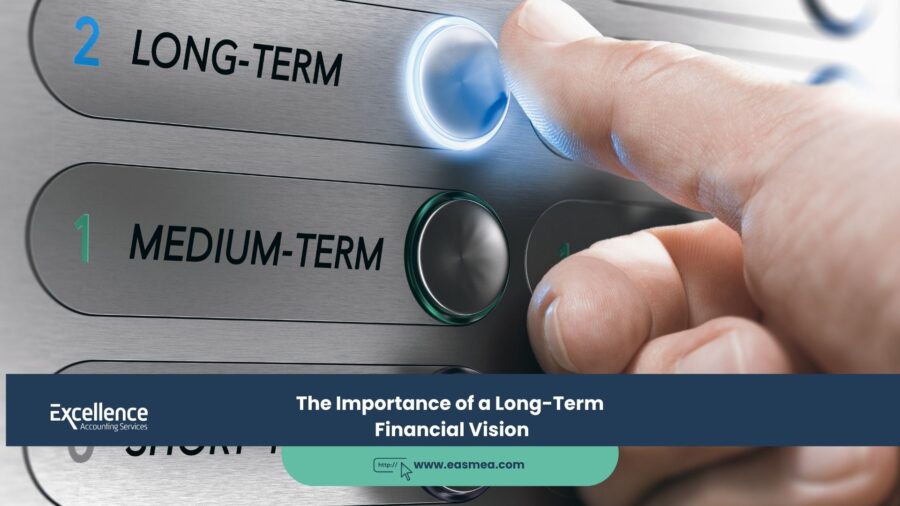 The Importance of a Long-Term Financial Vision
